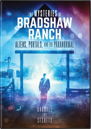 The Mysteries of Bradshaw Ranch: Aliens, Portals, and the Paranormal's poster