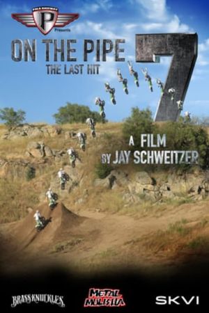 On The Pipe 7: The Last Hit's poster