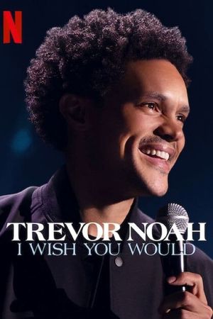 Trevor Noah: I Wish You Would's poster