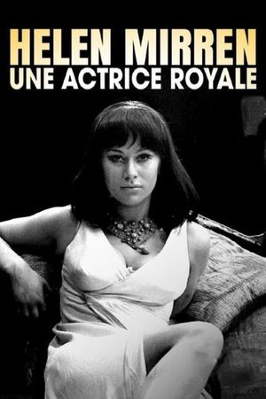 Helen Mirren - Queen of Actresses's poster