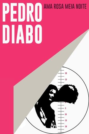 Pedro Diabo Ama Rosa Meia Noite's poster