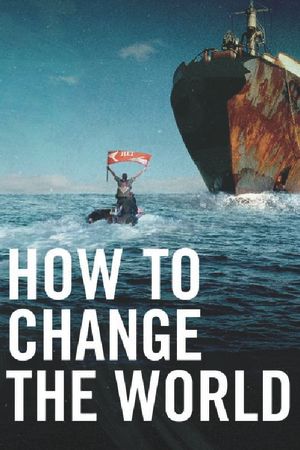 How to Change the World's poster