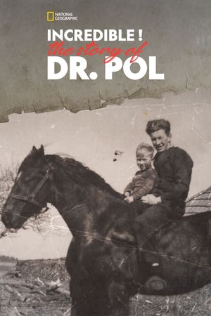 Incredible! The Story of Dr. Pol's poster