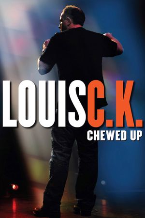 Louis C.K.: Chewed Up's poster