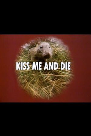 Kiss Me and Die's poster