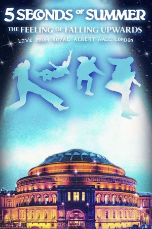 5 Seconds of Summer: The Feeling of Falling Upwards - Live from Royal Albert Hall's poster