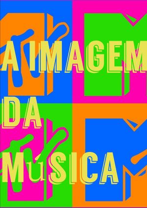 A Imagem da Música - Os Anos de Influência da MTV Brasil's poster