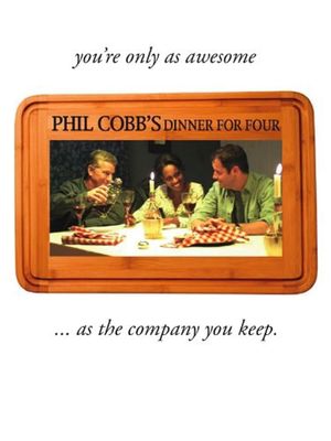 Phil Cobb's Dinner for Four's poster