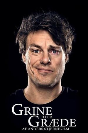 Anders Stjernholm: Grine eller Græde's poster