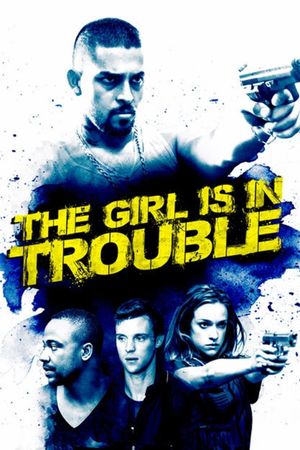 The Girl Is in Trouble's poster