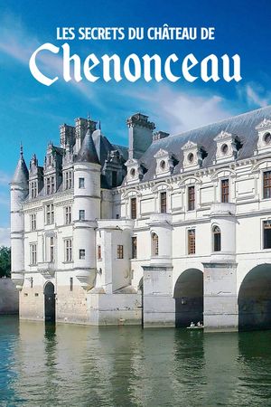 Les Secrets du château de Chenonceau's poster image