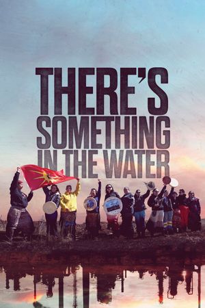 There's Something in the Water's poster