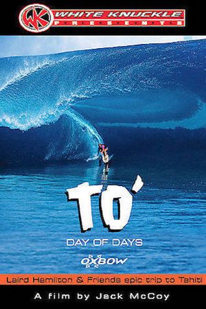 TO' Day of Days: Laird Hamilton & Friends Epic Trip to Tahiti's poster