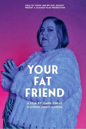 Your Fat Friend's poster