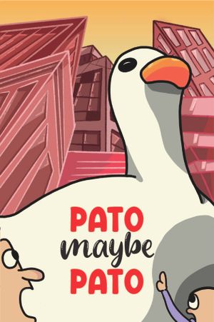 Pato Maybe Pato's poster