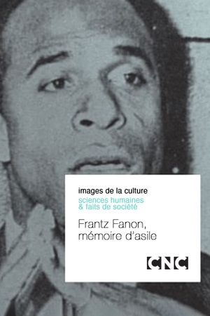 Frantz Fanon, mémoire d'asile's poster