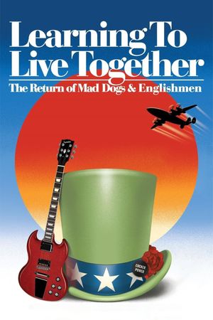 Learning to Live Together: The Return of Mad Dogs & Englishmen's poster