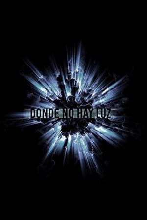 Donde no hay luz's poster