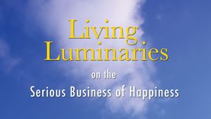 Living Luminaries: On the Serious Business of Happiness's poster