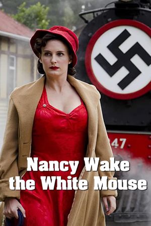 Nancy Wake: The White Mouse's poster
