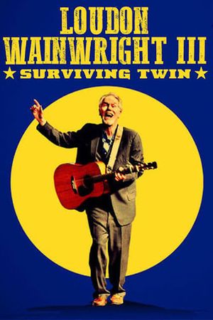 Loudon Wainwright III: Surviving Twin's poster