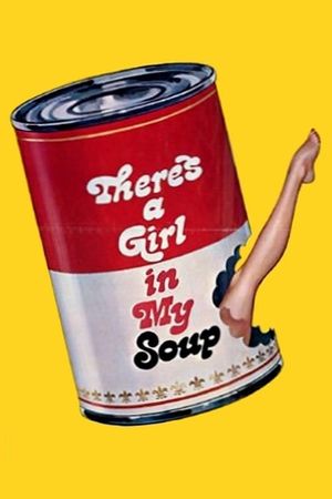 There's a Girl in My Soup's poster