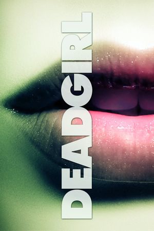 Deadgirl's poster