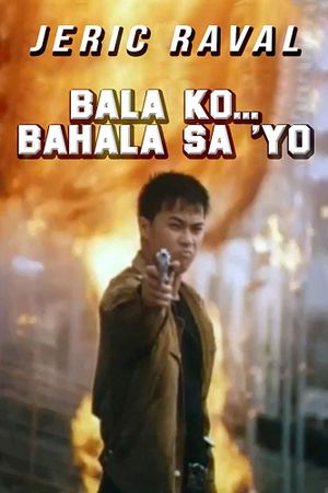 Bala ko... bahala sa 'yo's poster