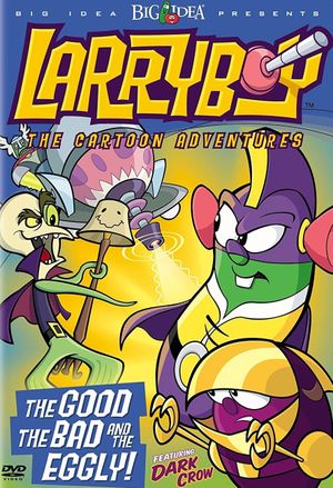 VeggieTales: LarryBoy in The Good, the Bad, and the Eggly's poster