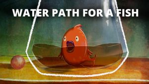 Water Path for a Fish's poster