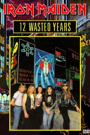 Iron Maiden: 12 Wasted Years's poster