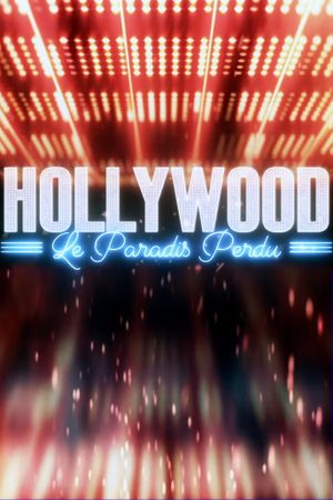 Hollywood, le paradis perdu's poster