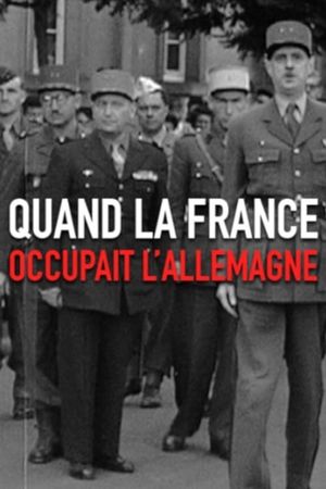 Quand la France occupait l'Allemagne's poster