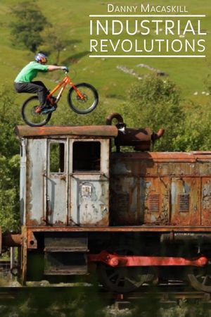 Danny MacAskill - Industrial Revolutions's poster