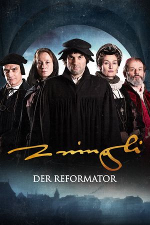 The Reformer. Zwingli: A Life's Portrait.'s poster