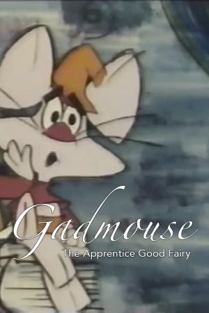 Gadmouse the Apprentice Good Fairy's poster