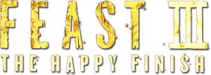 Feast III: The Happy Finish's poster