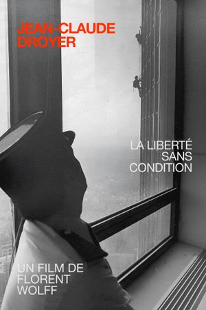Jean Claude Droyer, la liberté sans condition's poster