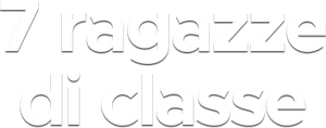 7 ragazze di classe's poster