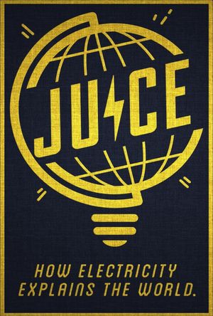 Juice: How Electricity Explains the World's poster