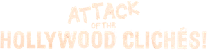 Attack of the Hollywood Clichés!'s poster