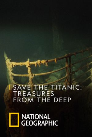 Save The Titanic : Treasures From The Deep's poster