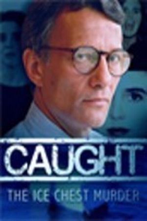 Caught: The Ice Chest Murder's poster
