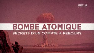 Bombe atomique : Les Secrets d'un compte à rebours's poster