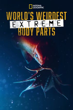 World's Weirdest: Extreme Body Parts's poster