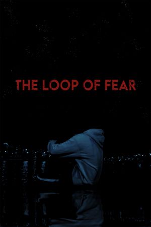 The Loop of Fear's poster