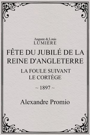 Fête du jubilé de la reine d'Angleterre : la foule suivant le cortège's poster