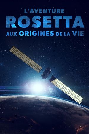 L'Aventure Rosetta : Aux origines de la vie's poster