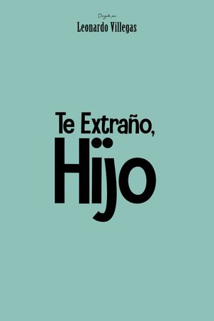 Te Extraño, Hijo's poster image