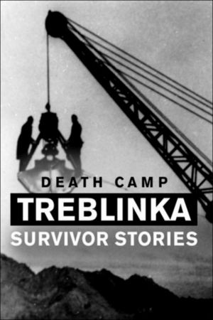 Death Camp Treblinka: Survivor Stories's poster